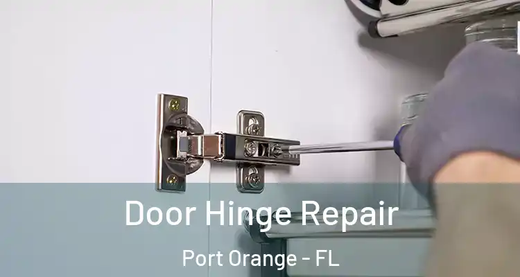 Door Hinge Repair Port Orange - FL