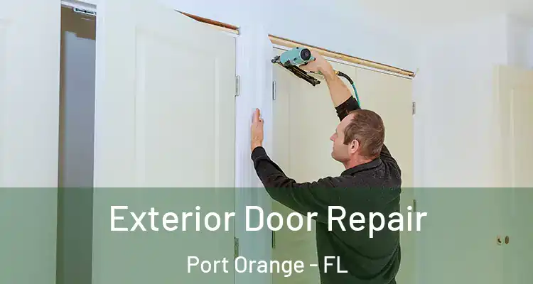 Exterior Door Repair Port Orange - FL