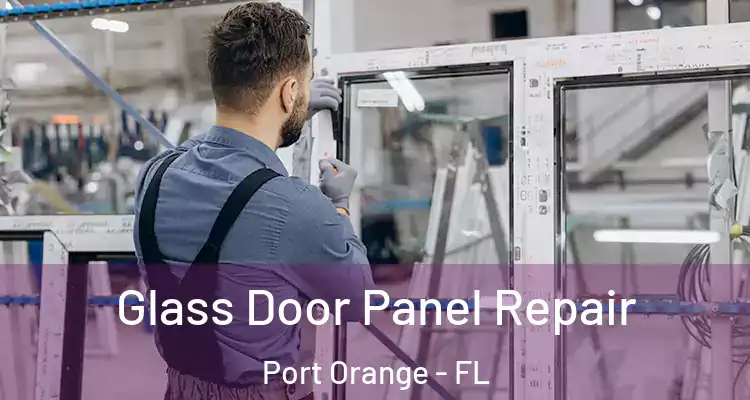 Glass Door Panel Repair Port Orange - FL