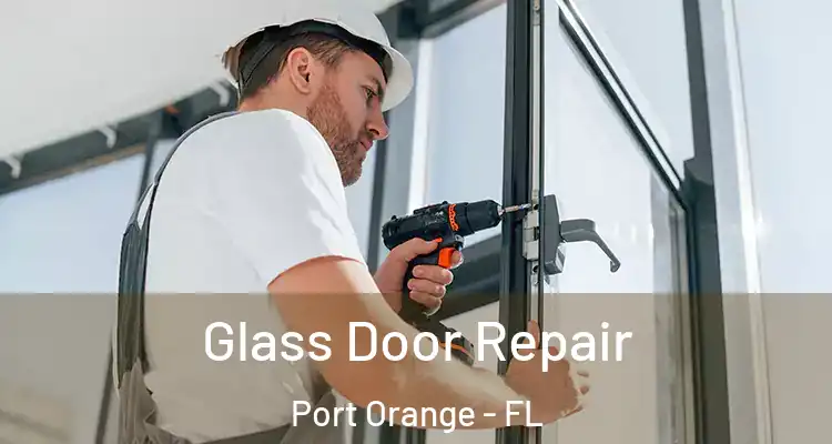 Glass Door Repair Port Orange - FL