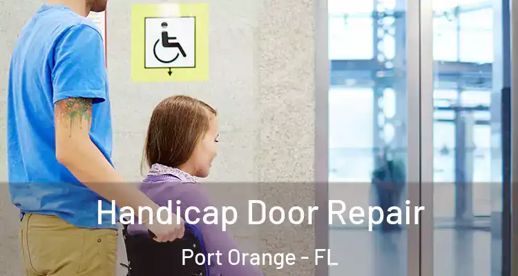 Handicap Door Repair Port Orange - FL