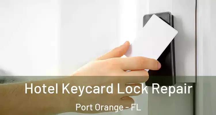 Hotel Keycard Lock Repair Port Orange - FL