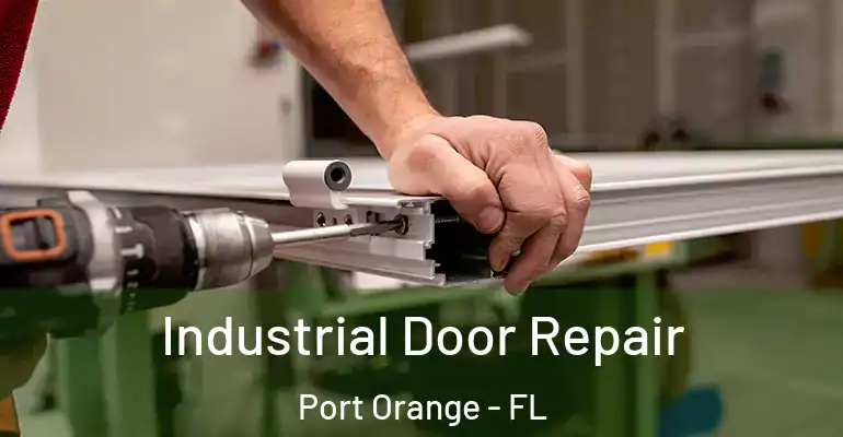Industrial Door Repair Port Orange - FL
