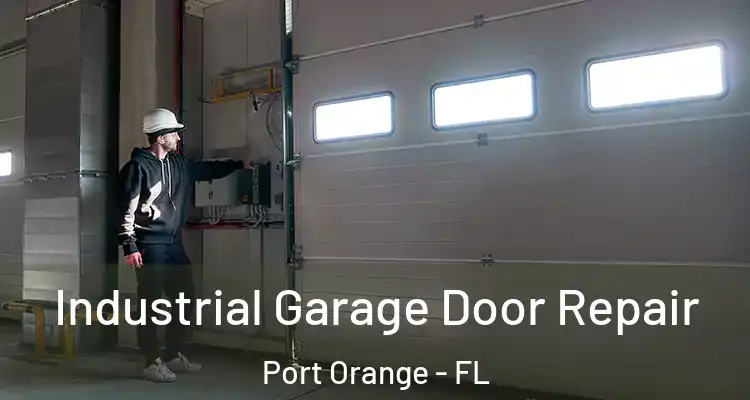 Industrial Garage Door Repair Port Orange - FL