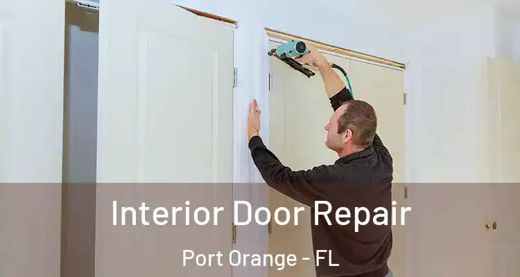 Interior Door Repair Port Orange - FL
