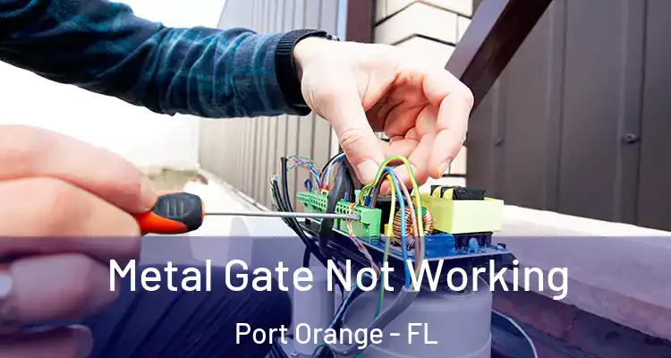 Metal Gate Not Working Port Orange - FL