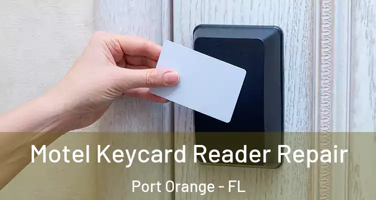 Motel Keycard Reader Repair Port Orange - FL