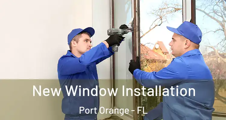 New Window Installation Port Orange - FL