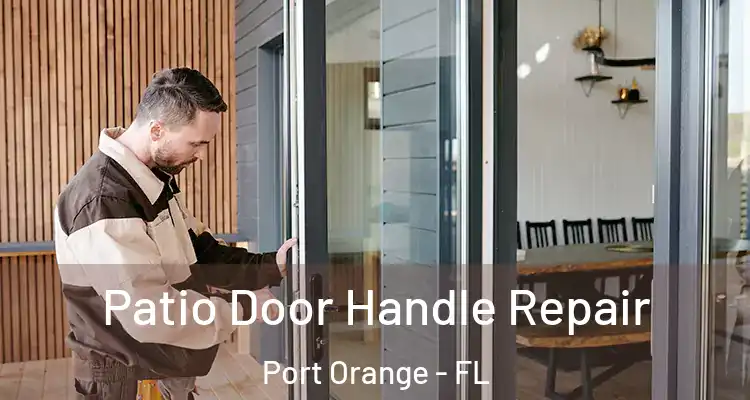 Patio Door Handle Repair Port Orange - FL