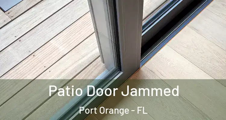 Patio Door Jammed Port Orange - FL
