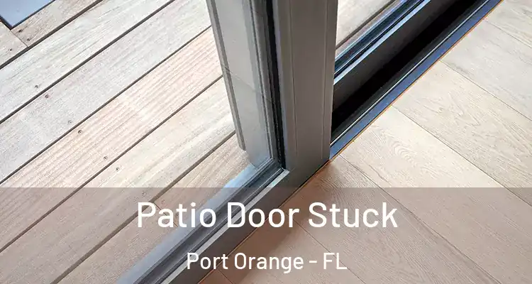 Patio Door Stuck Port Orange - FL