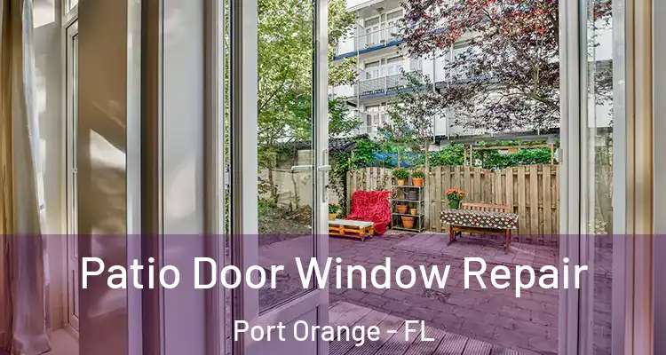 Patio Door Window Repair Port Orange - FL