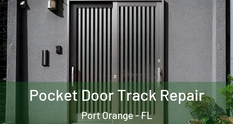 Pocket Door Track Repair Port Orange - FL