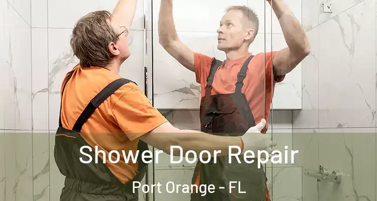 Shower Door Repair Port Orange - FL