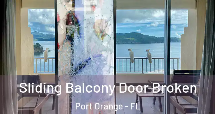 Sliding Balcony Door Broken Port Orange - FL