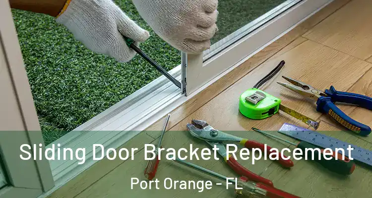 Sliding Door Bracket Replacement Port Orange - FL