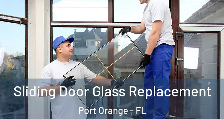 Sliding Door Glass Replacement Port Orange - FL