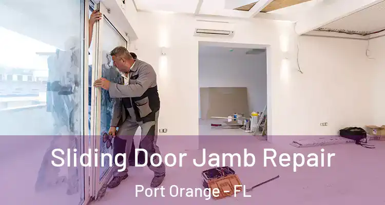 Sliding Door Jamb Repair Port Orange - FL