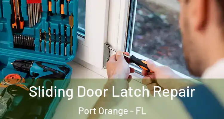Sliding Door Latch Repair Port Orange - FL