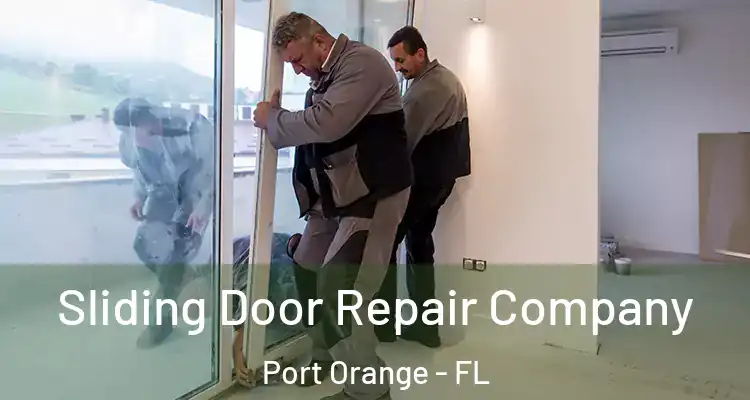 Sliding Door Repair Company Port Orange - FL