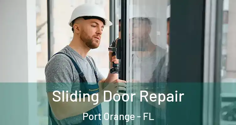 Sliding Door Repair Port Orange - FL