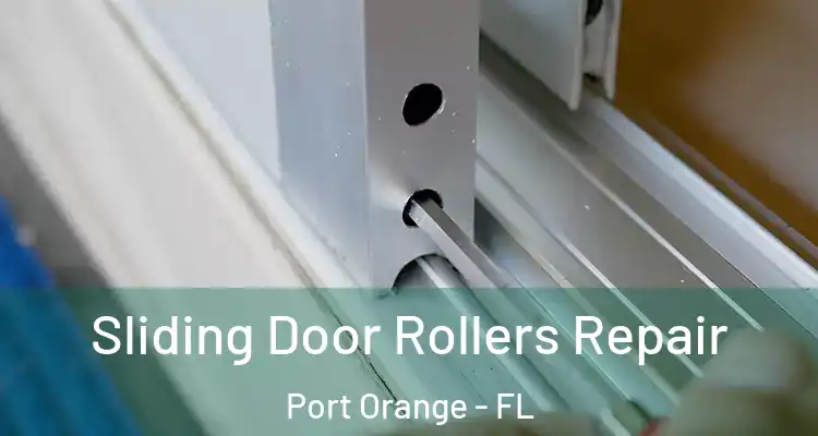 Sliding Door Rollers Repair Port Orange - FL