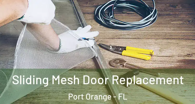 Sliding Mesh Door Replacement Port Orange - FL
