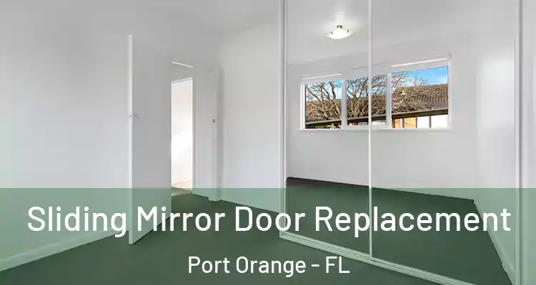 Sliding Mirror Door Replacement Port Orange - FL