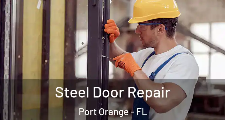 Steel Door Repair Port Orange - FL