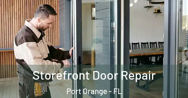 Storefront Door Repair Port Orange - FL